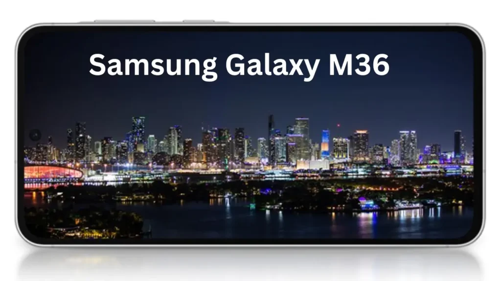 Samsung Galaxy M36 Specifications