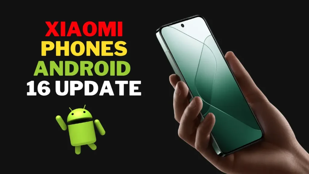Xiaomi Phones Android 16 Update
