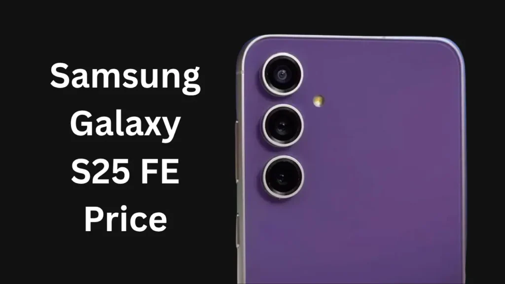 Samsung Galaxy S25 FE Price